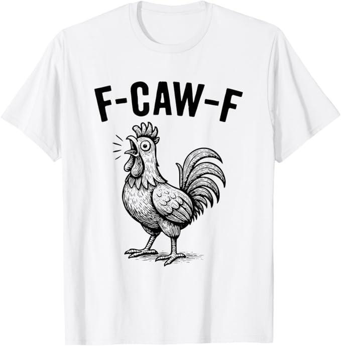 

Смешная футболка с саркастичным рисунком курицы F-Caw-F L