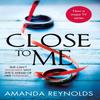 Close To Me by Amanda Reynolds Paperback Book 9781472291257