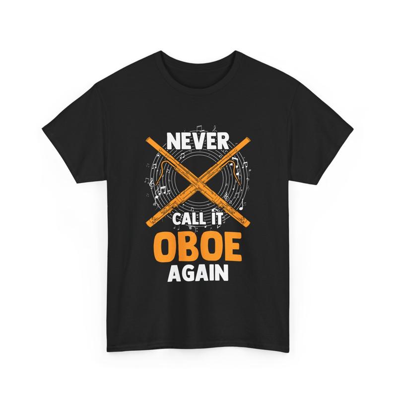 Bassoonist Bassoon Player Musician Never Call It Oboe Again T Shirt