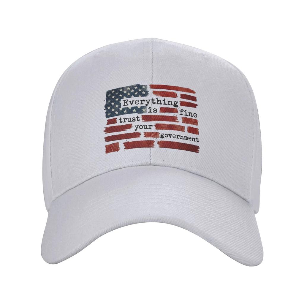 New Design Baseball Cap Everything Is Fine Trust Your GovernUnisext Outfits For Unisex Women Trucker Hat Casual Snapback Hat