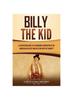 Buch Billy the Kid : A Captivating Guide To a Notorious Gunfighter of the American Old West and His Feud with Pat Garrett