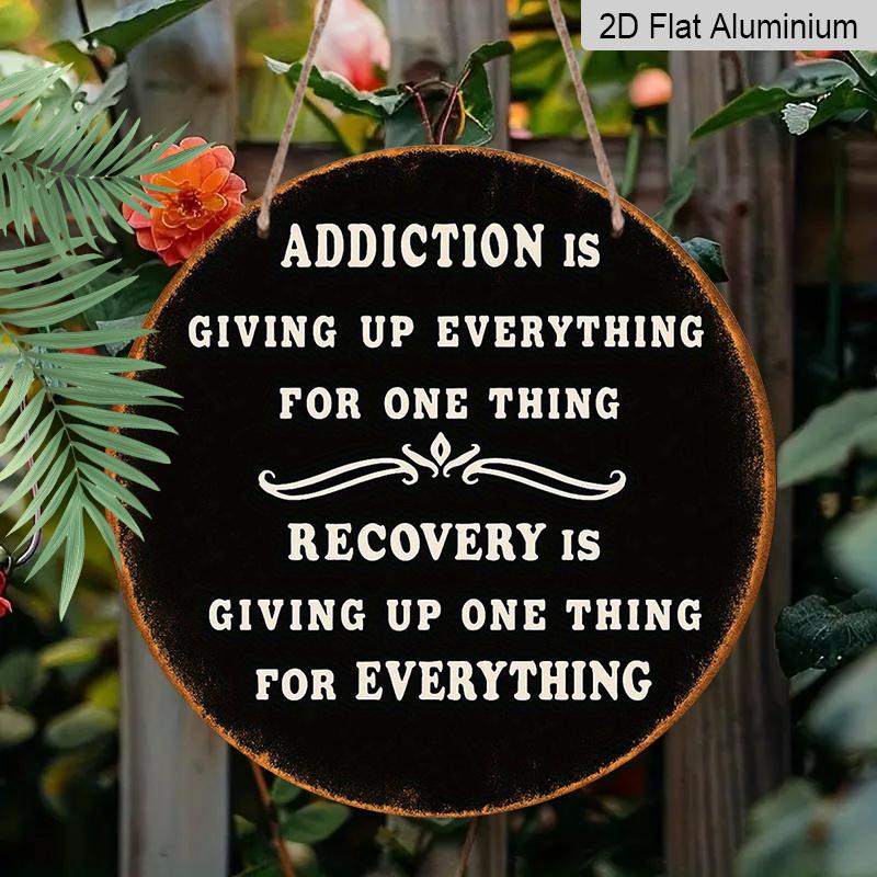 2D Flat, 1pc 7.87*7.87 Inch Round French Aluminum Sign, Vintage Decorative Plaque about "Addiction And Recovery", "Motivational Proverb" Decorative