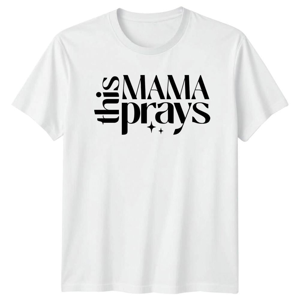 This Mama Prays Graphic TShirt Mothers Day Gift For Her S