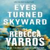 Eyes Turned Skyward by Rebecca Yarros Paperback Book 9780349442556