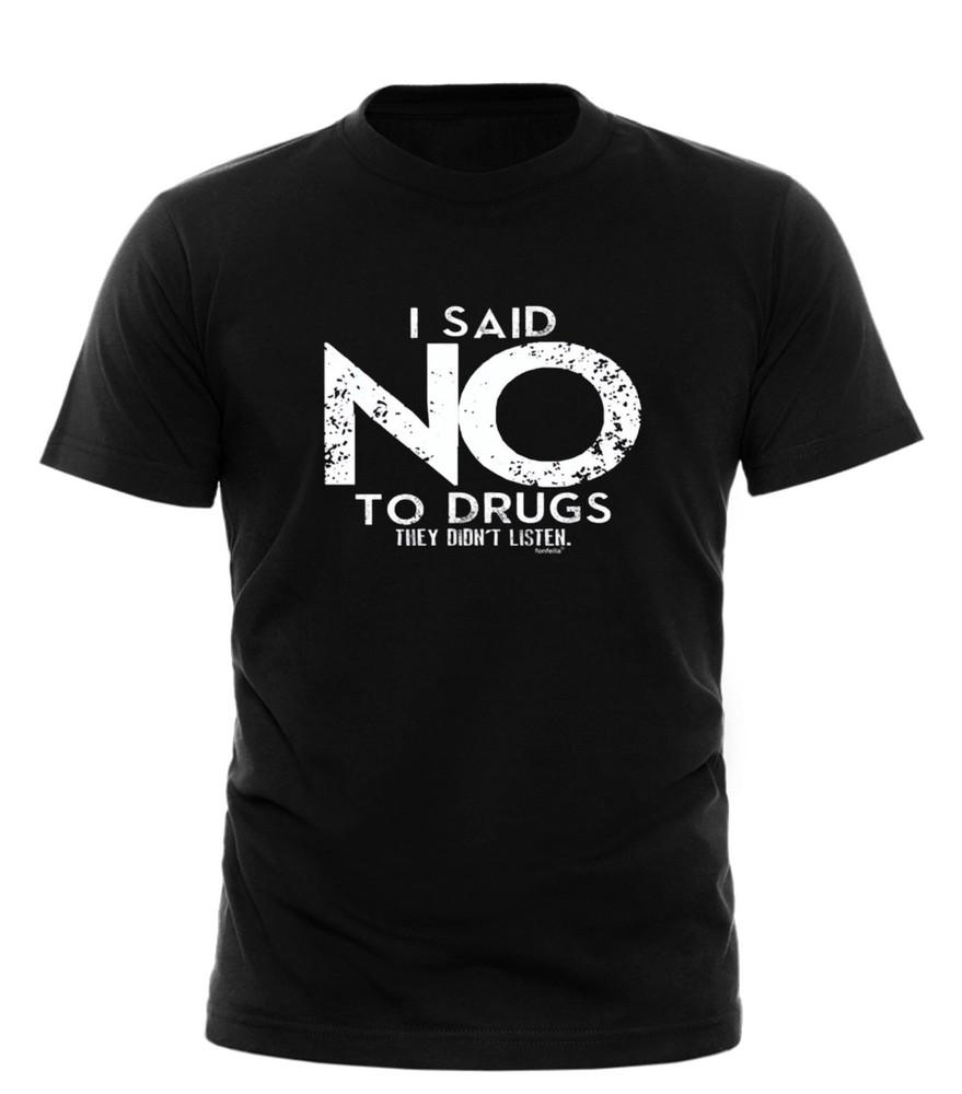 I Said No To Drugs They Didnt Listen TSHIRT Hippy Festival Gift All Sizes Unisex T-Shirt