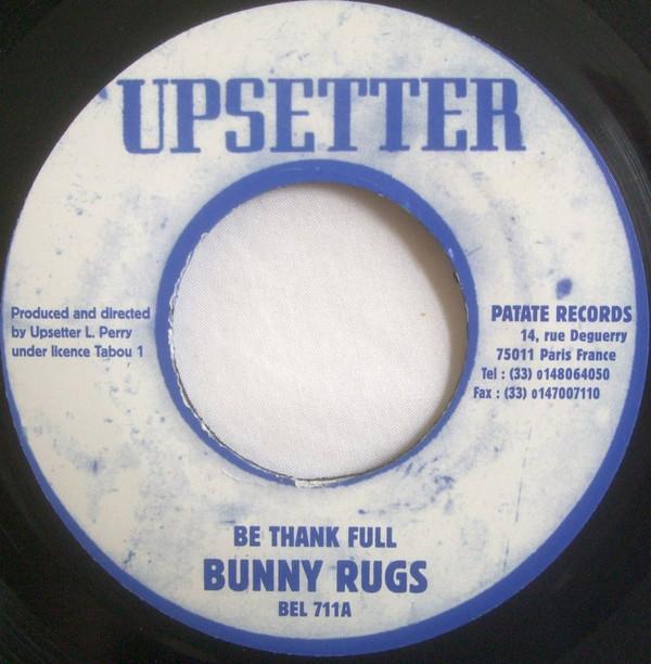 

7inch Record BUNNY RUGS - Be Thank Full / Big May BEL711 Upsetter France Reggae, Ska & Dub Used