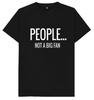People.... Not A Big Fan Funny Joke Humor T Shirt T-Shirt Mens Kids