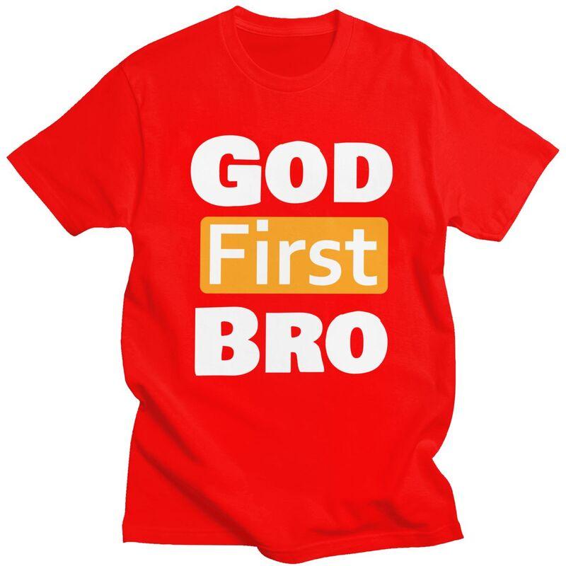 Custom Fashion God First Bro T Shirts Men Short Sleeve Humor Joke Sarcastic Quote Tshirt Casual Tee Slim Fit Tshirt Merch