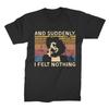 And Suddenly I Felt Nothing Fight Club Vinatge T Shirt Tee Unisex Casual Tshirt