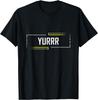 Yurrr Meme Funny Saying Meme Design Sarcastic Sayings Meme T-Shirt