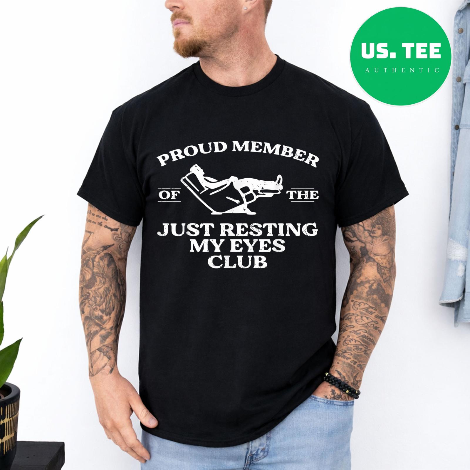 Proud Member of Just Resting My Eyes Club Dad Father s Day T-Shirt S