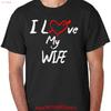 I Love My Wife T Shirt Husband Couples Spouse Idea For Husbands Strong Marriage Soulmates Married People Vintage