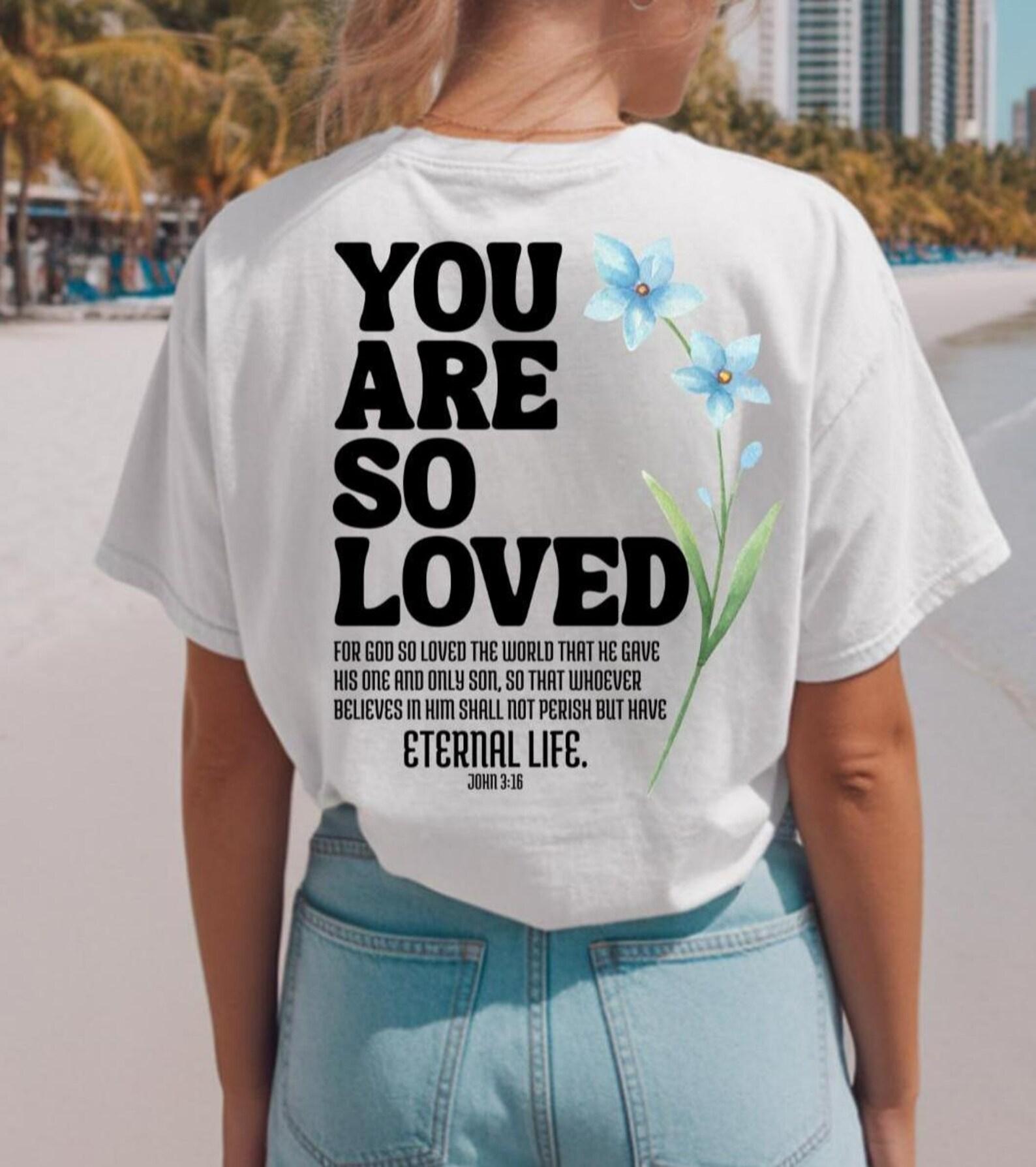 Christian Wildflower T-Shirt, You Are So Loved, John 3:16 Bible Verse Shirt 2XL