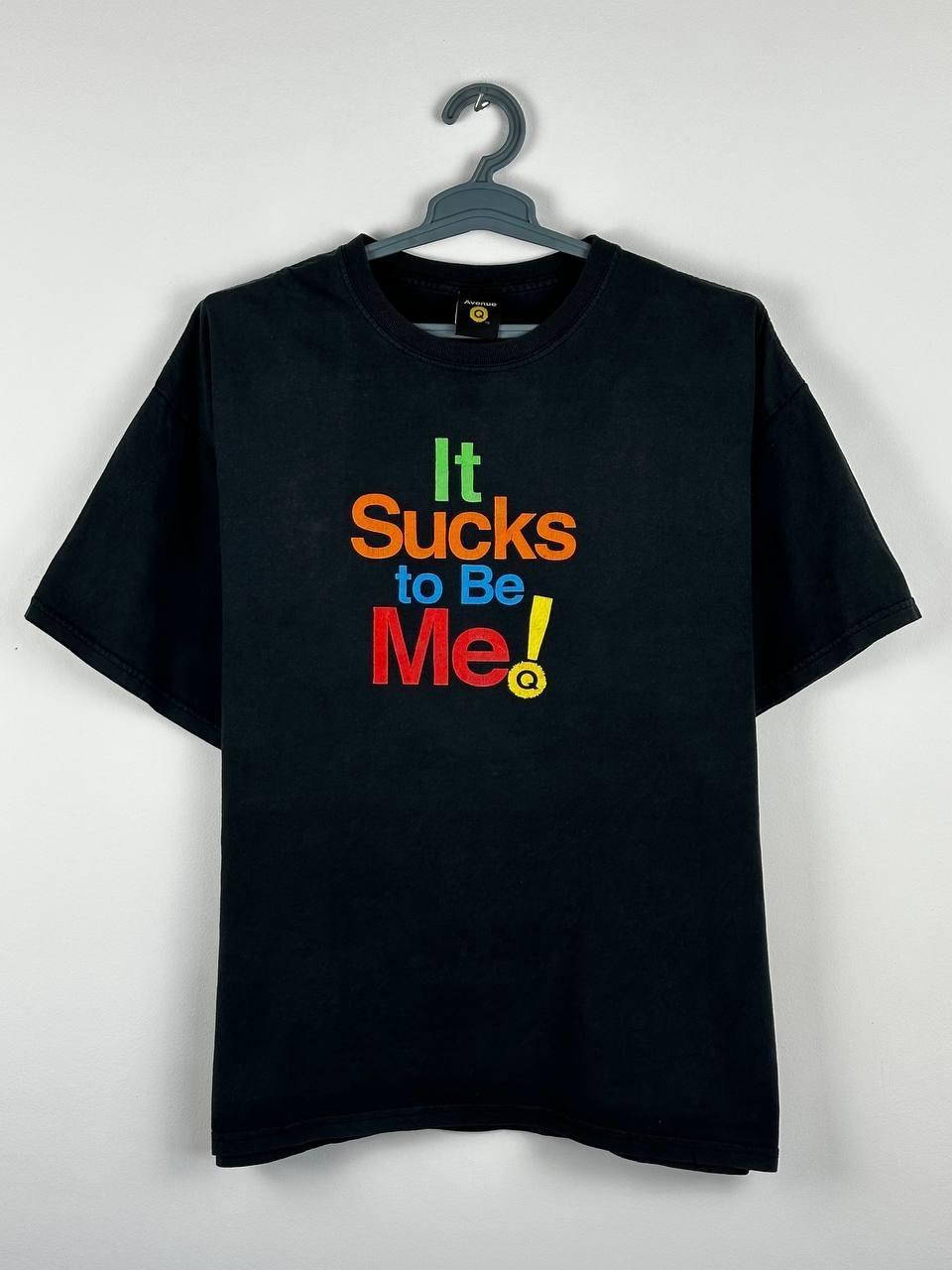 Avenue It Sucks To Be Me Vintage Humor Faded T Shirt Size XL Unisex T-Shirt L