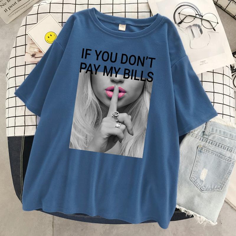 Pokud nezaplatíte mé účty Dámské tričko s potiskem Nadměrné Módní Tričko Letní Bavlněné Oblečení Prodyšné Chladivé Krátký Rukáv