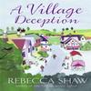 A Village Deception by Rebecca Shaw Paperback Book 9781409120735