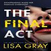 The Final Act by Lisa Gray Paperback Book 9781662519154
