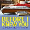 Before I Knew You by Amanda Brookfield Hardback Book 9781835614389