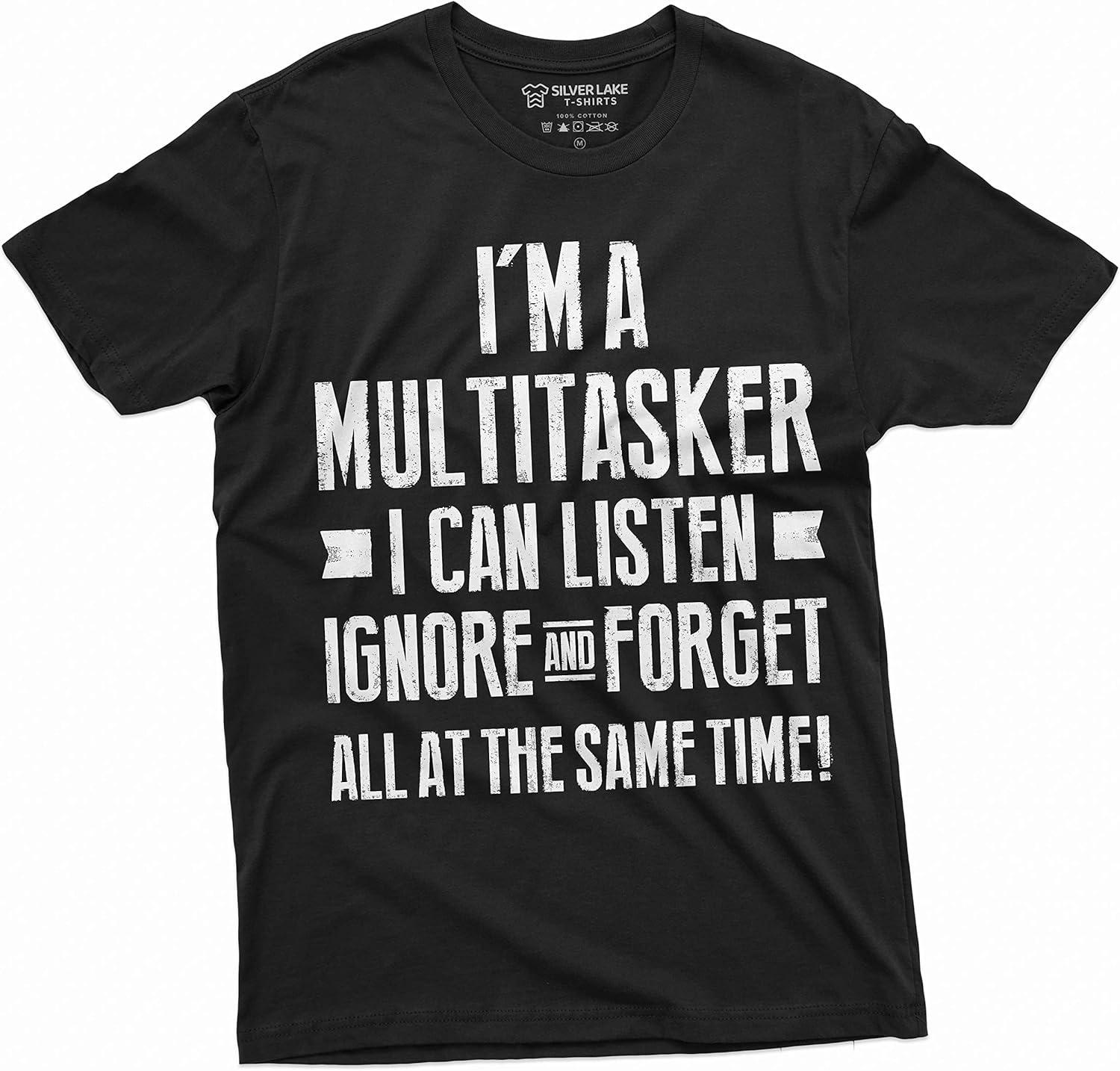 

Men s Funny Multitasker T-Shirt Listen Ignore and Forget Tee Humorous Saying Tee Shirt XXXXXL чорний