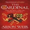 The Cardinal by Alison Weir Hardback Book 9781035416196