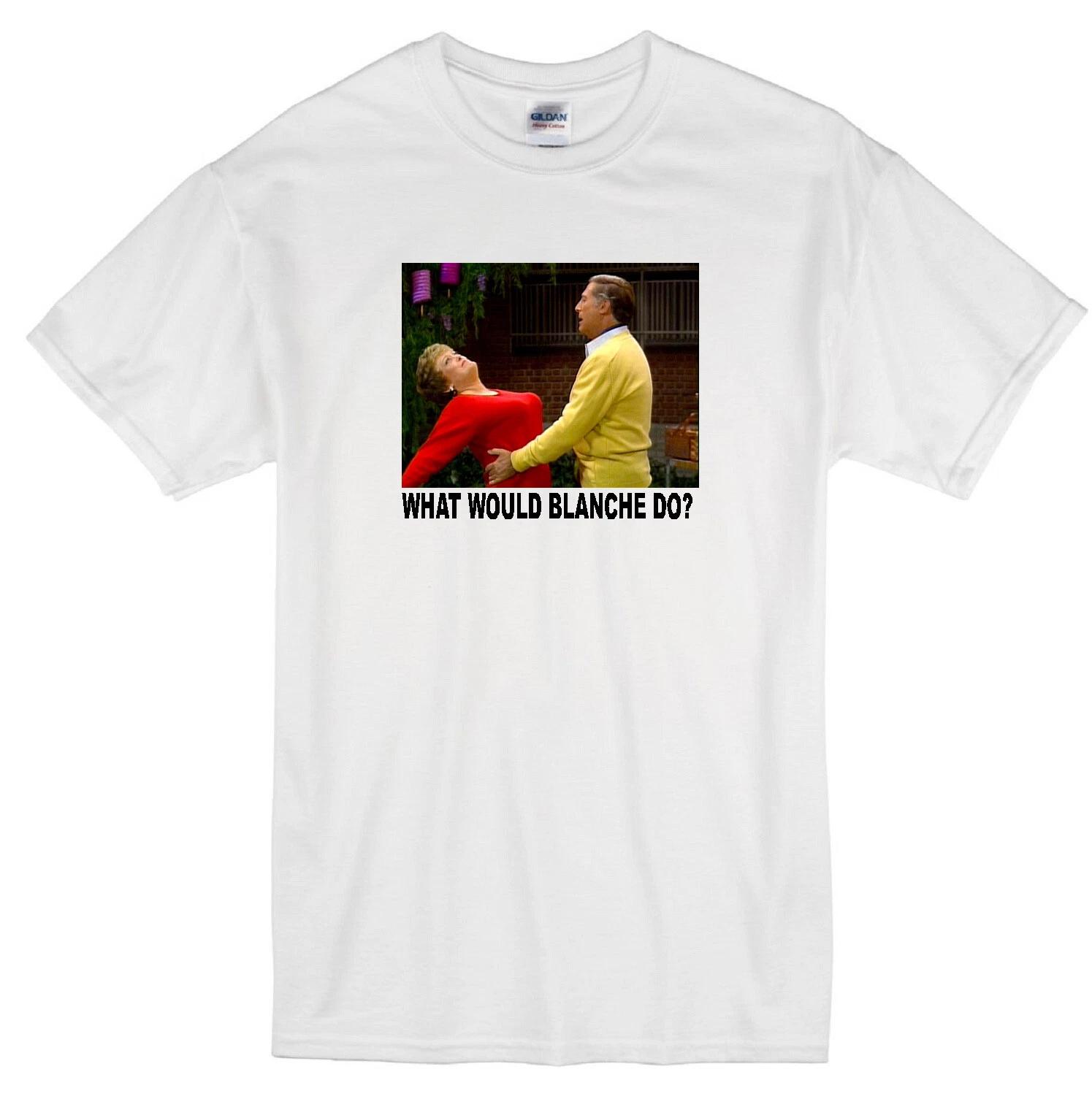 BLANCHE DEVEREAUX WWD? GOLDEN GIRLS TV COMEDY RUE McCLANAHAN FUNNY WHITE T-shirt 4XL