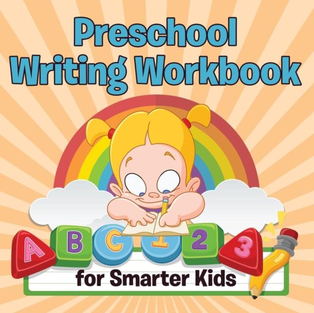 Kniha Preschool Writing Workbook for Smarter Kids
