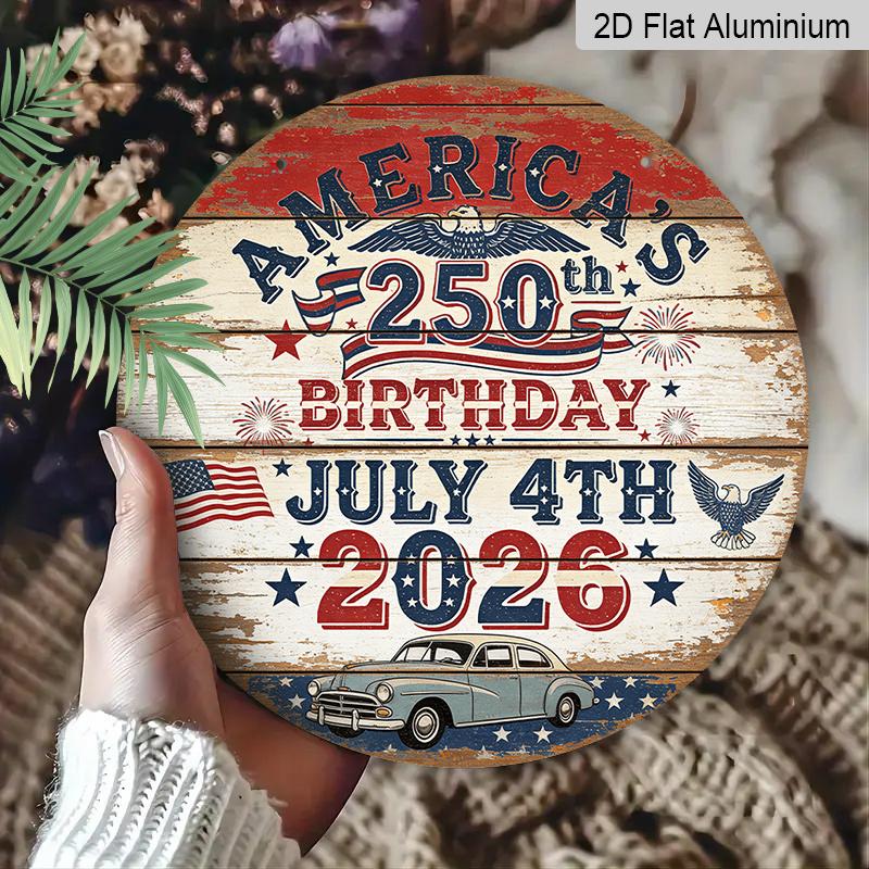 2D Flat, 1pc Round Aluminum America 250th Anniversary Sign, Rustic July 4th 2026 Patriotic Metal Wall Decor, Retro American Flag & Eagle Design