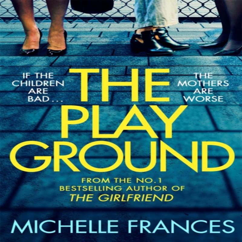 The Playground by Michelle Frances Paperback Book 9781529049688