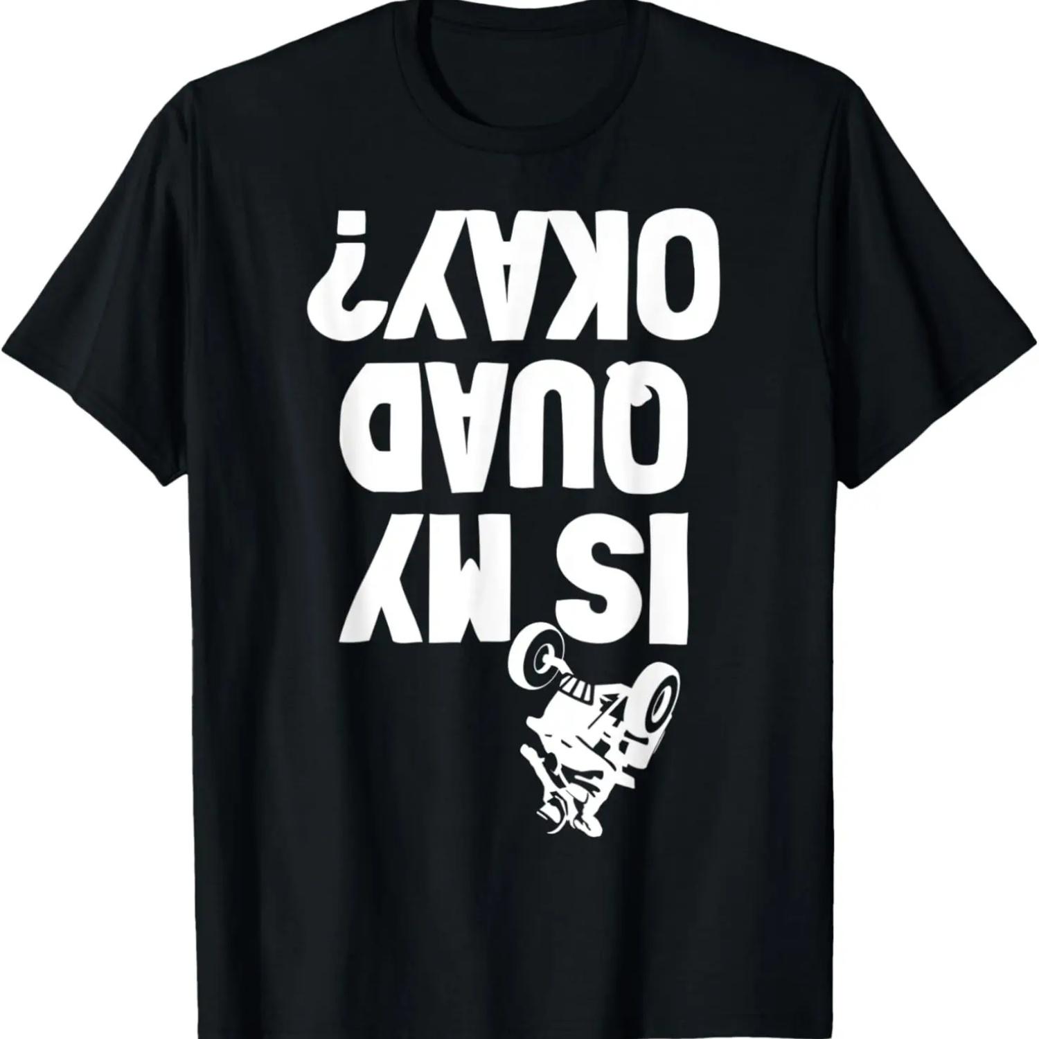 

Quad ATV Stunt Crash Funny Is My OK T-Shirt S