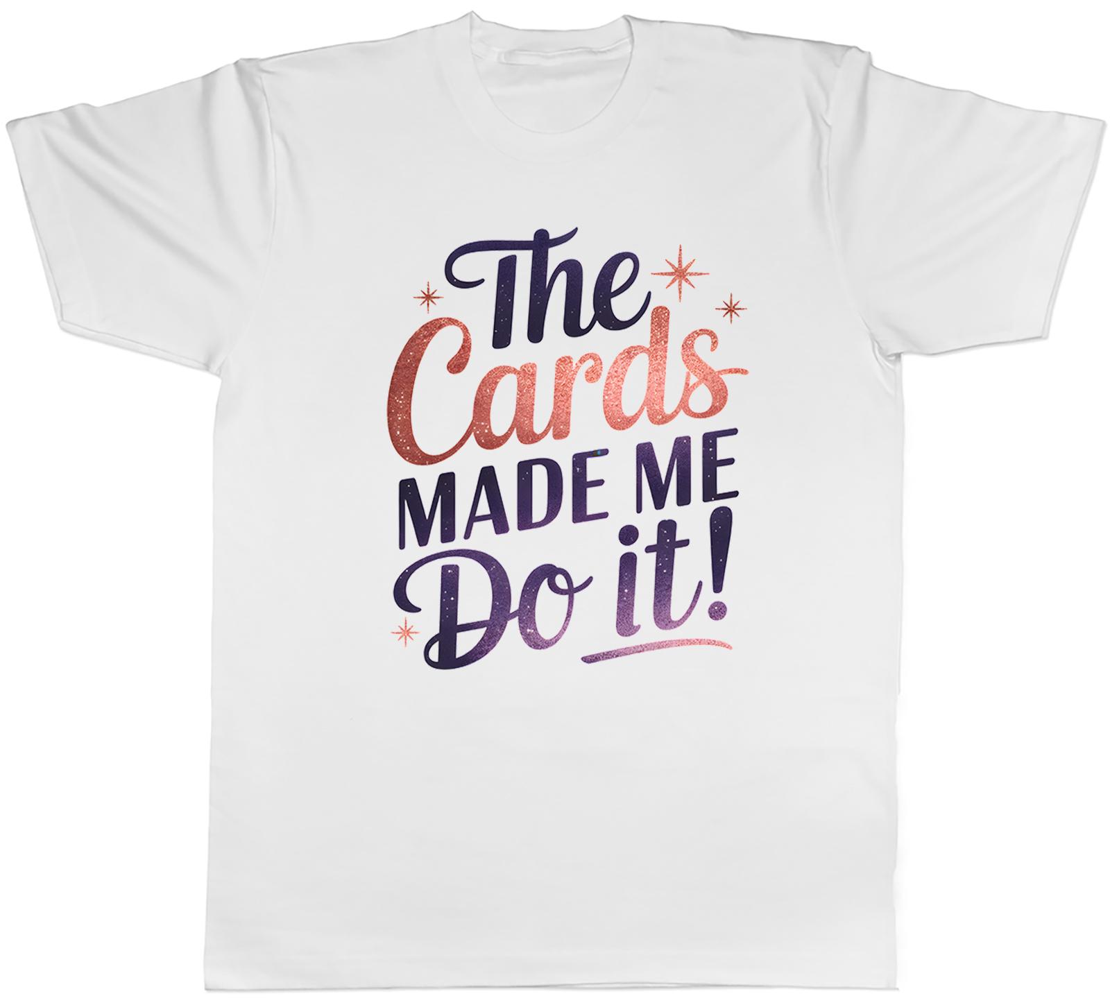 THE CARDS MADE ME DO IT FUNNY TARROT READING UnisexS TSHIRT TEE GIFT TOP S