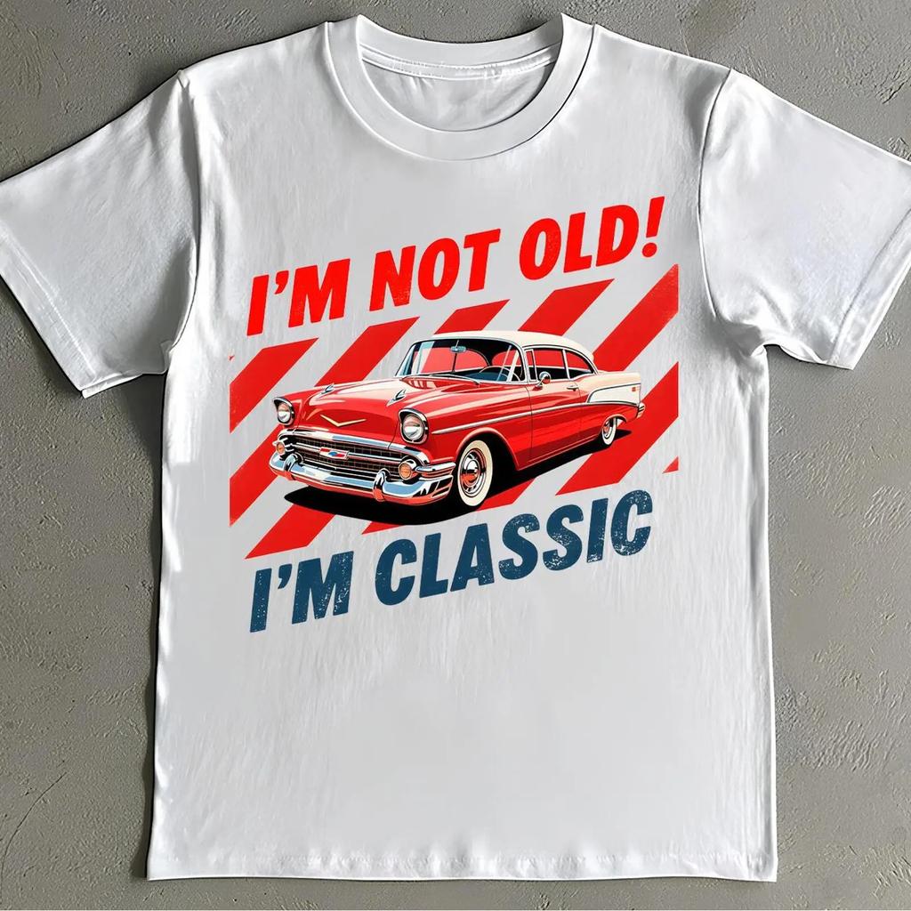 M Not Old I Amp 39 Classic T Shirt Vintage 1950s American Car Vintage Unisex Top For Everyday Wear Casual