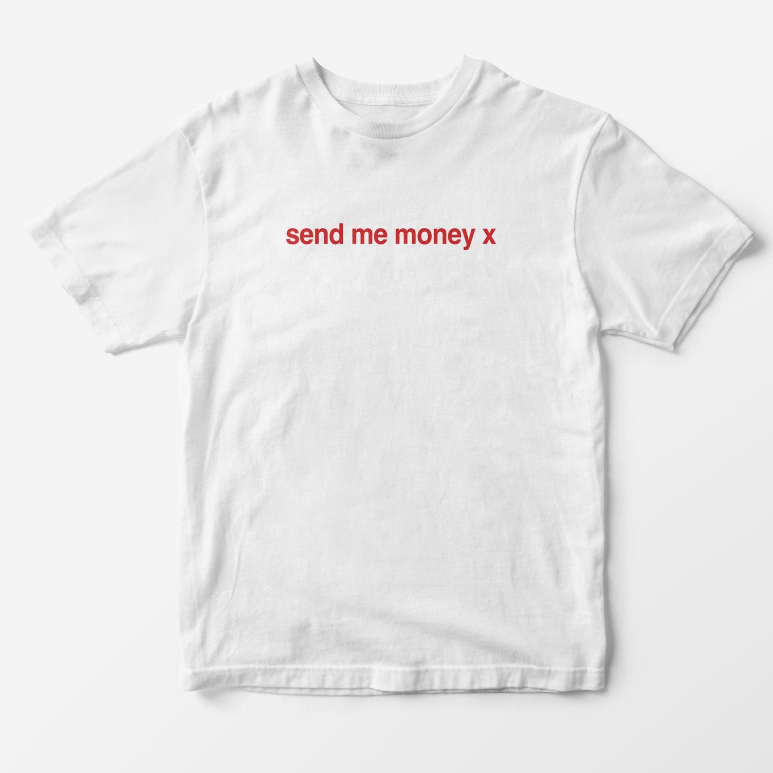Send Me Money T-Shirt – Funny Y2K Graphic Tee S