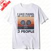 I Like Padel and Maybe 3 People Graphic Tee Racket Sport Enthusiast Outdoors Women Unisex Cotton Shirt Vintage Summer Casual Tops