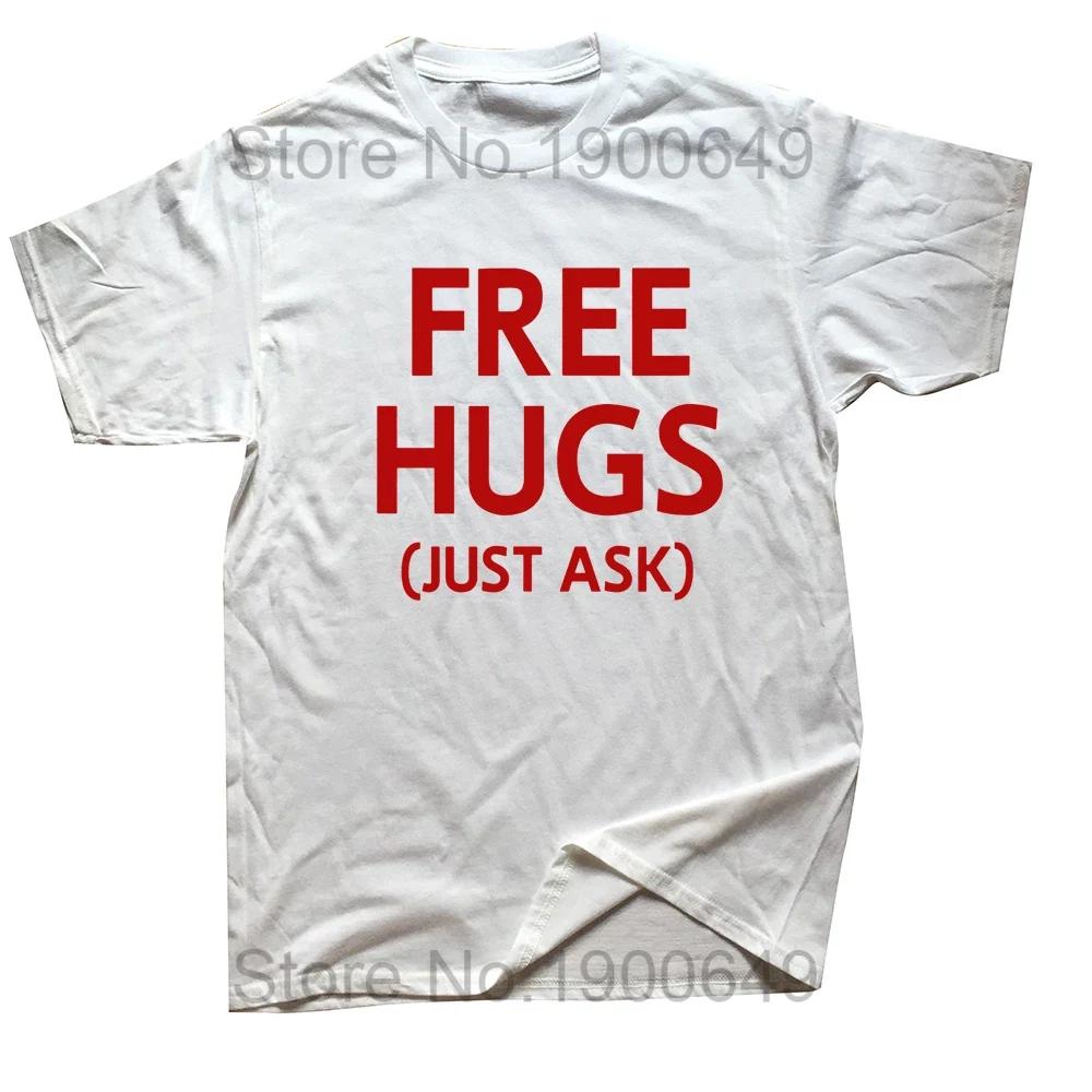 Novelty Awesome Free Hugs Just Ask Joke Funny Sarcastic T Shirts Graphic Cotton Streetwear Short Sleeve Birthday Gifts Tshirt