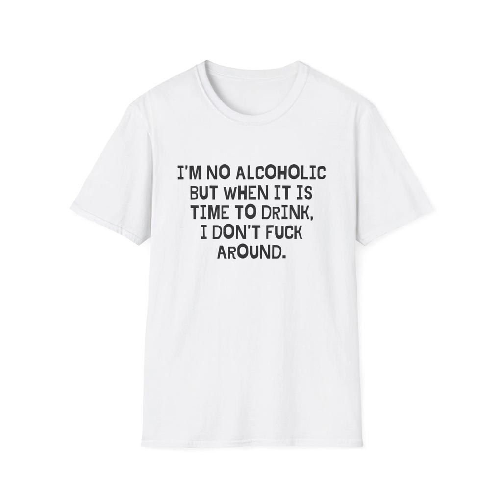Men's and Women's T-shirts Im No Alcoholic Graphic