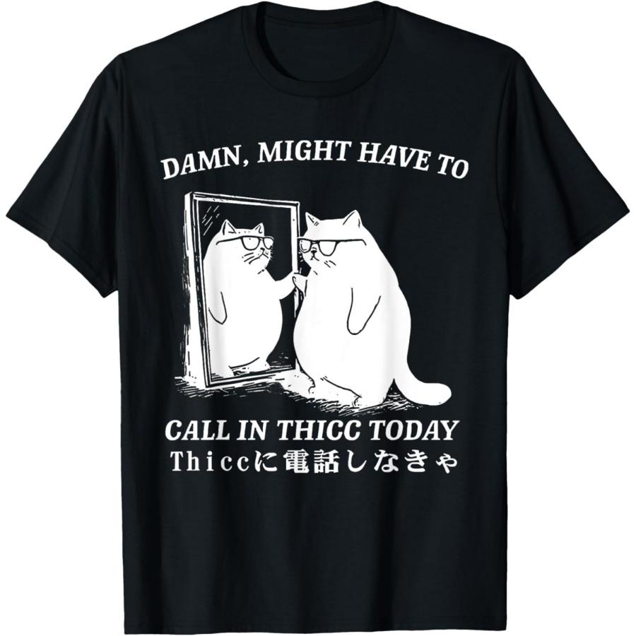 ObRenKi Might Have to Call in Thicc Today Cat Meme Humor T-Shirt XXXXXL разноцветный
