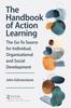 Bok The Handbook of Action Learning : The Go-To Source for Individual, Organizational and Social Development
