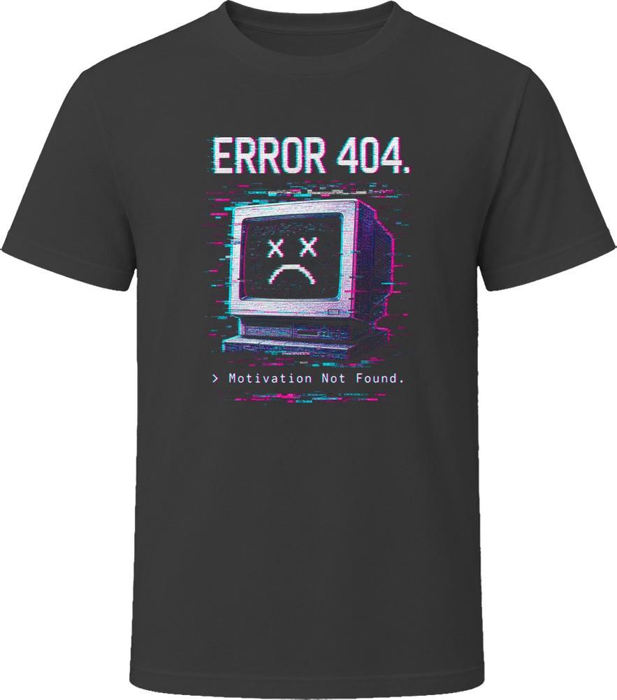 Error 404 Motivation Not Found T Shirt