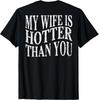 (Op de achterkant) Grappig Mijn Vrouw Is Hotter Dan Jij Sarcastische Uitspraak T-shirt