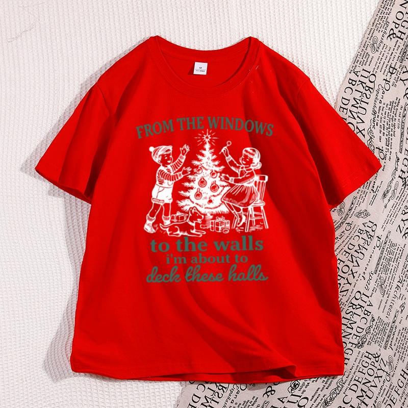 From The Windows To The Walls Tshirt Unisex Women Funny Christmas TShirt Xmas Tee Fashion Streetwear Round Neck Cotton T Shirt S