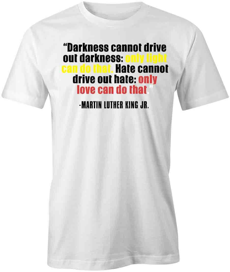 DRIVE OUT DARKNESS TShirt Tee Short-Sleeved Cotton CLOTHING QUOTE S1WCA341 XL