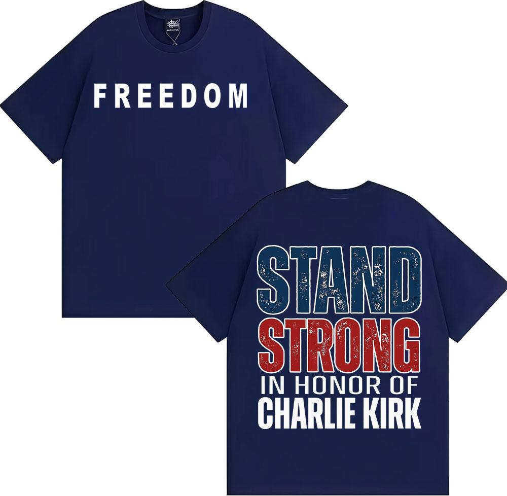 Stand Strong in Honor of Charlie Kirk Freedom Double Sided Print Tshirts for Unisex Women Summer Tops Comfort Pure Cotton T Shirts
