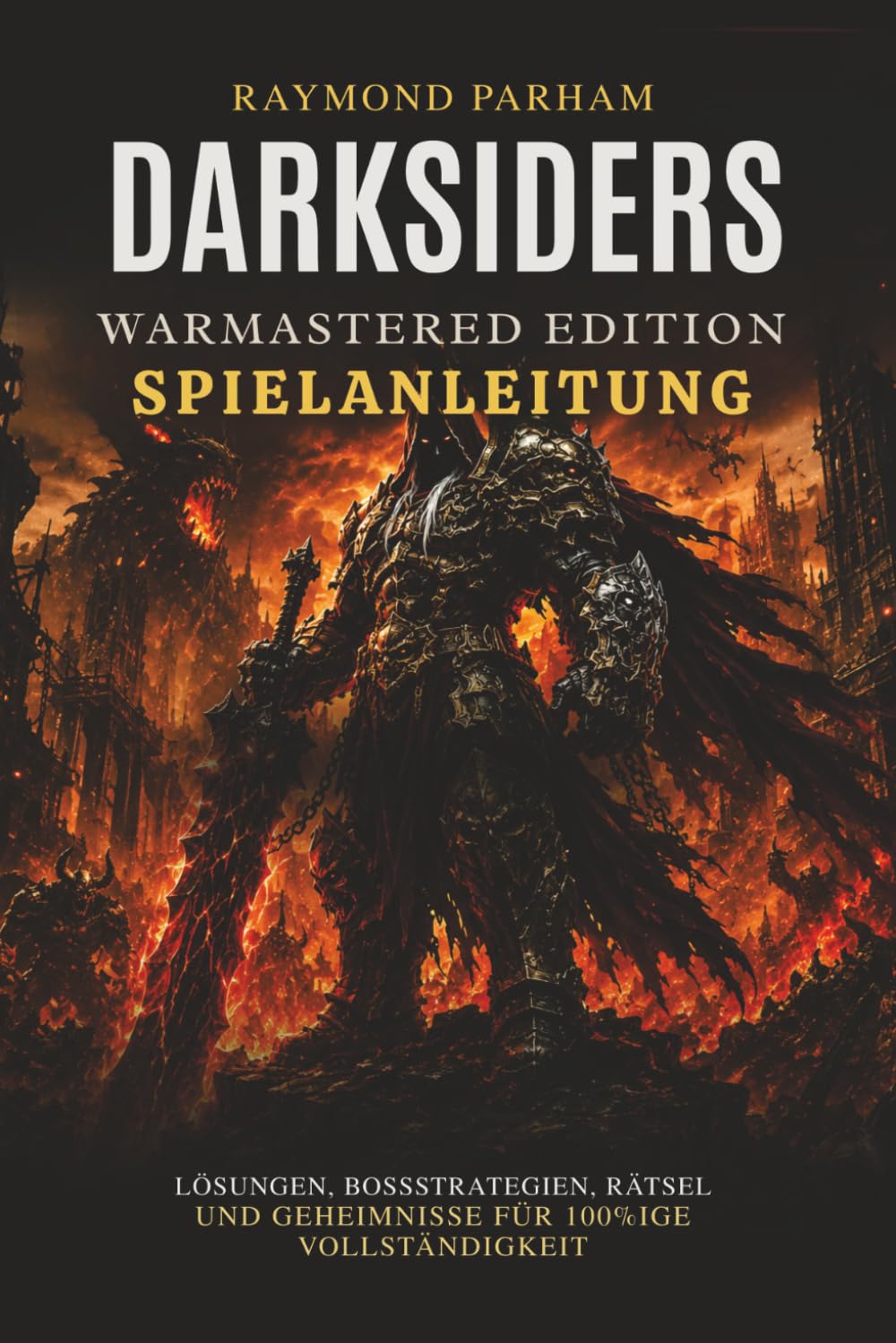 DARKSIDERS WARMASTERED EDITION ИНСТРУКЦИЯ ПО ИГРЕ: Решения, Стратегии Боссов, Загадки и Секреты для 100% Полного Прохождения
