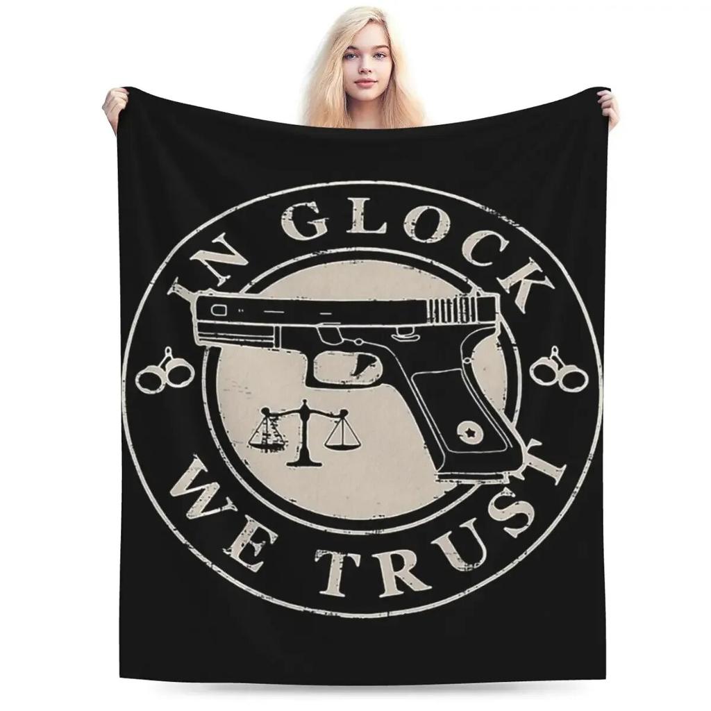 In Glock We Trust Blanket Soft Warm Flannel Throw Blanket Plush for Bed Living Room Picnic Travel Home Couch
