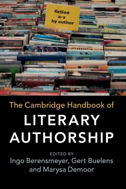 The The Cambridge Handbook of Literary Authorship Book
