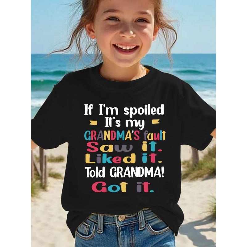 

European sizes Summer Fashion Girls Short Sleeve T-Shirt IF I M SPOILED IT s MY GRANDMA s FAULT SAW IT LIKED IT TOLD GRANDMA GOT IT Letter Print 98cm чёрный