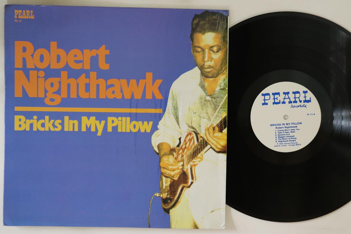 

Виниловая пластинка ROBERT NIGHTHAWK Bricks In My Pillow PL11 PEARL 1978 США Блюз Б/у
