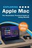 The Exploring Apple Mac : Monterey Edition: The Illustrated, Practical Guide To Using MacOS : 5 Book