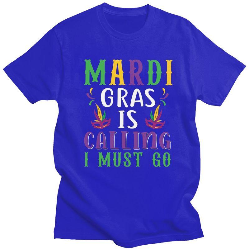Custom Trendy Mardi Gras Is Calling I Must Go T Shirt Men Short Sleeves Pure Cotton Tshirt Casual Tee Tops Streetwear Tshirt