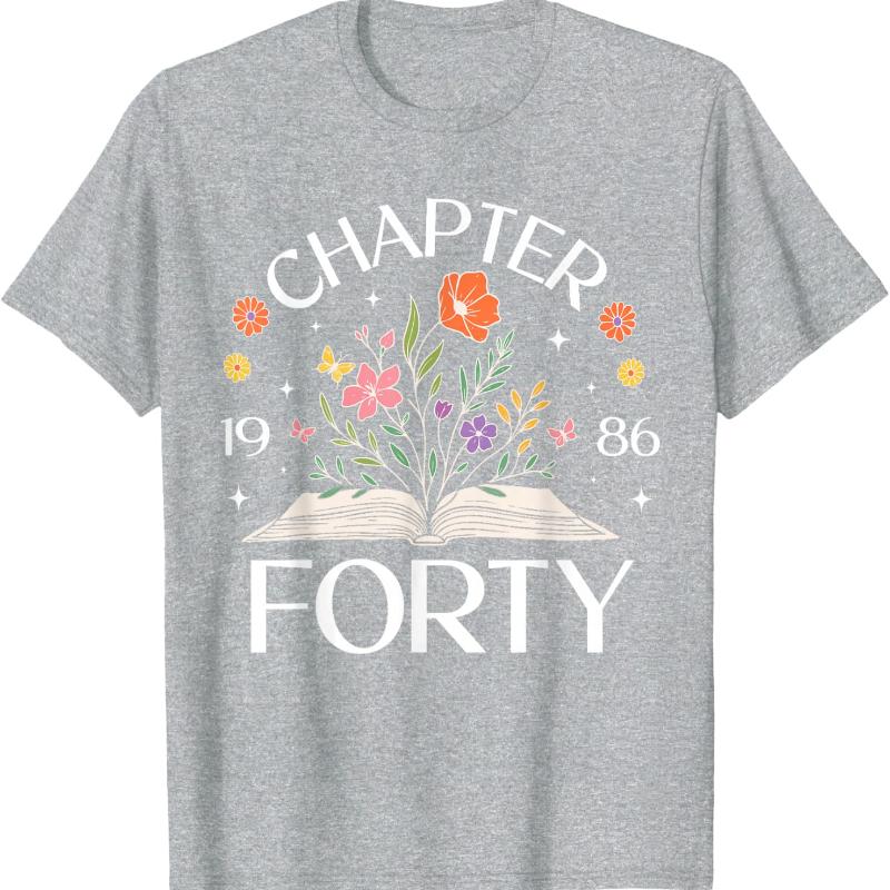 Chapter Forty th Birthday Wildflower Book Year Old TShirt Hipster Street Fashion Printed Tshirt Tops Shortsleev